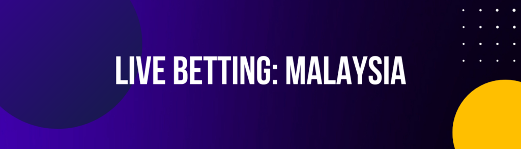 Live betting Malaysia